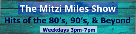 Hits of the 80’s, 90’s, & Beyond Weekdays 3pm-7pm